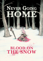 Blood on the Snow - Never Going Home