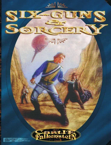 Six-Guns and Sorcery - Castle Falkenstein