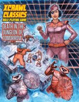 Death in the Dungeon of Tomorrow - XCrawl