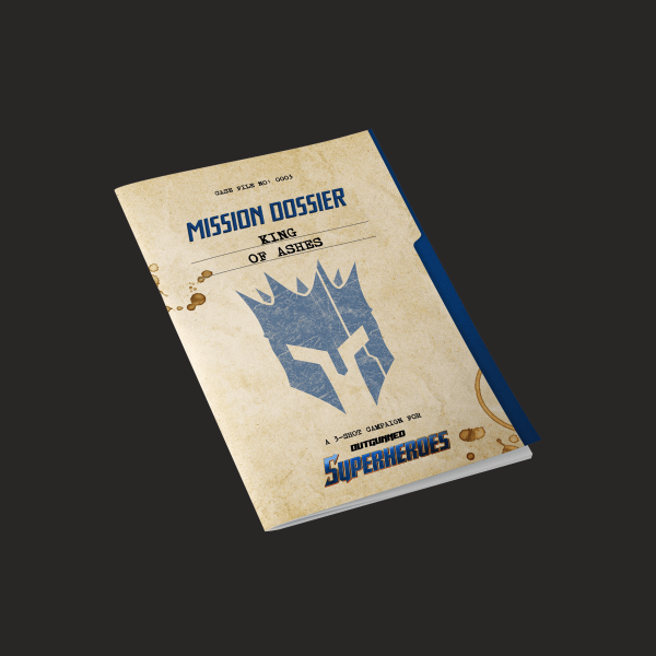 Outgunned Superheroes Mission Dossier - King of Ashes