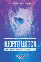 Worm Witch - Life and Death of Belinda Blood