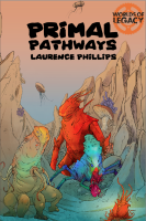 Primal Pathways - Worlds of Legacy 2