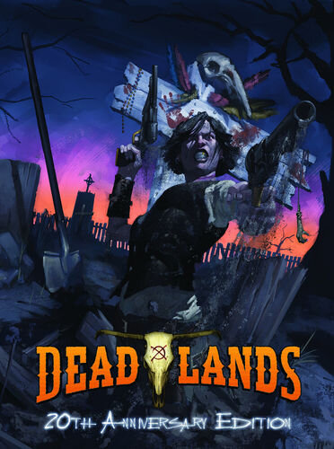 Deadlands 20th Anniversary Edition