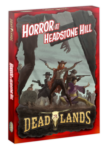 Deadlands - The Horror at Headstone Hill